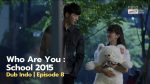 Who Are You School ตอนที่ 8 เธอคนนั้นคือฉันอีกคน EP.8