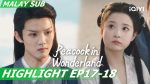 EP.18 มหัศจรรย์รักทูตนกยูง พากย์ไทย ตอนที่ 18
